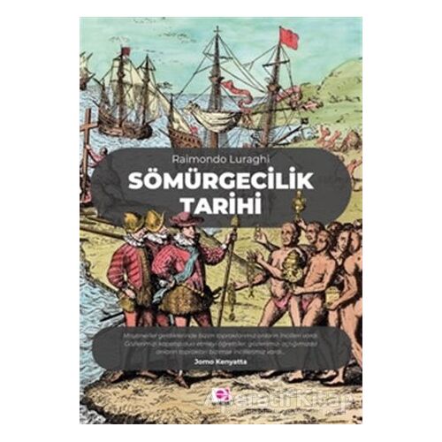 Sömürgecilik Tarihi - Raimondo Luraghi - E Yayınları