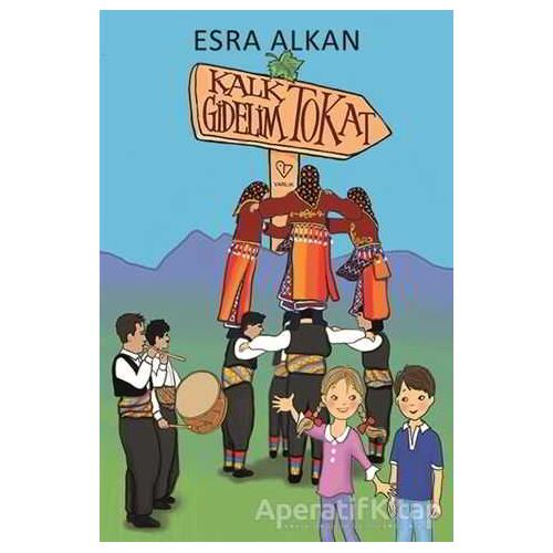 Kalk Gidelim Tokat - Esra Alkan - Varlık Yayınları