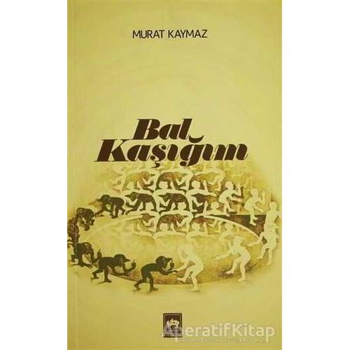 Bal Kaşığım - Murat Kaymaz - Ötüken Neşriyat