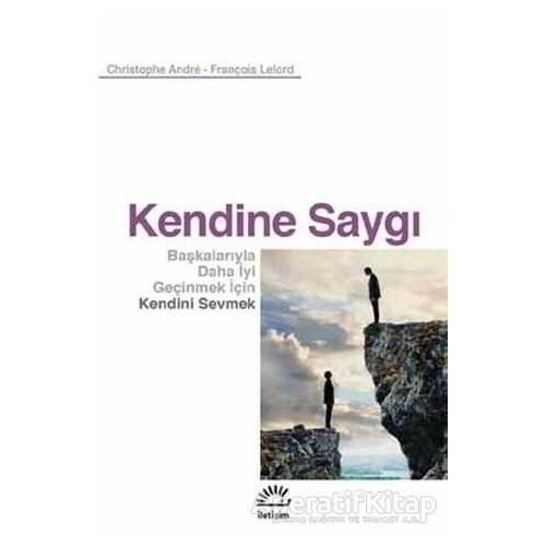 Kendine Saygı - François Lelord - İletişim Yayınevi