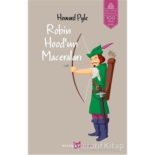 Robin Hoodun Maceraları (Tam Metin) - Howard Pyle - Beyan Yayınları
