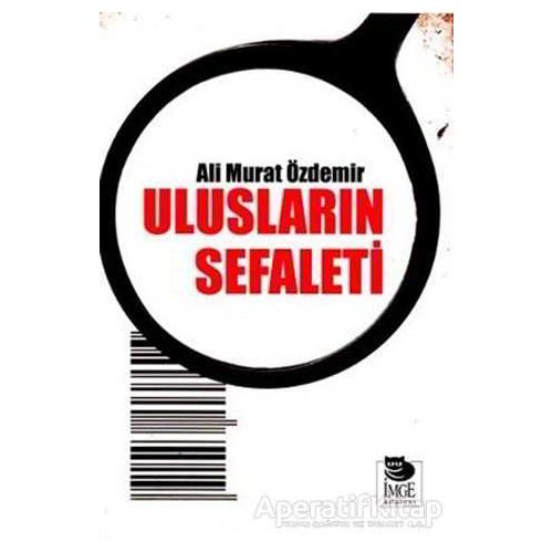 Ulusların Sefaleti - Ali Murat Özdemir - İmge Kitabevi Yayınları