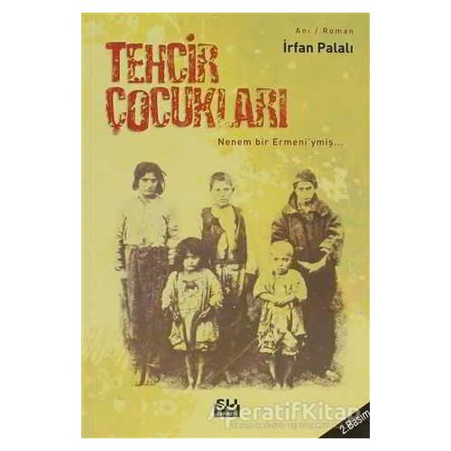 Tehcir Çocukları - İrfan Palalı - Su Yayınevi