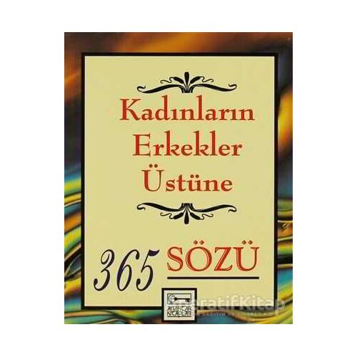 Kadınların Erkekler Üstüne 365 Sözü - Catherine M. Edmonson - Anahtar Kitaplar Yayınevi