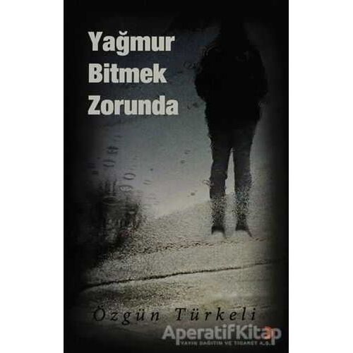 Yağmur Bitmek Zorunda - Özgün Türkeli - Cinius Yayınları