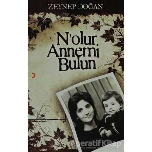 N’olur Annemi Bulun - Zeynep Doğan - Cinius Yayınları