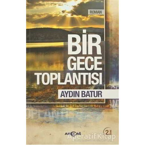 Bir Gece Toplantısı - Aydın Batur - Akçağ Yayınları