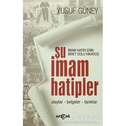 Şu İmam Hatipler - Yusuf Güney - Akçağ Yayınları