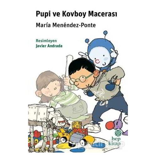 Pupi ve Kovboy Macerası - Maria Menendez-Ponte - Hep Kitap