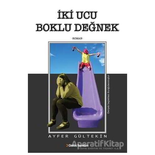 İki Ucu Boklu Değnek - Ayfer Gültekin - Cinius Yayınları