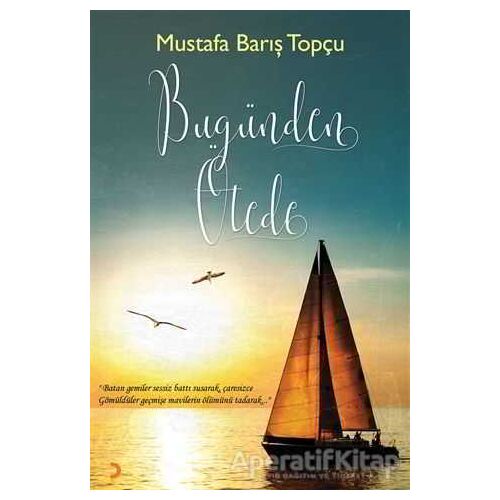 Bugünden Ötede - Mustafa Barış Topçu - Cinius Yayınları