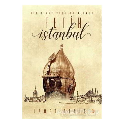 Fetih İstanbul - İsmet Cerit - Cinius Yayınları