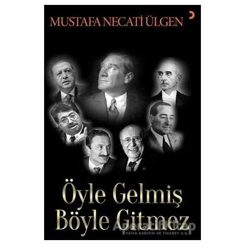 Öyle Gelmiş Böyle Gitmez - Mustafa Necati Ülgen - Cinius Yayınları
