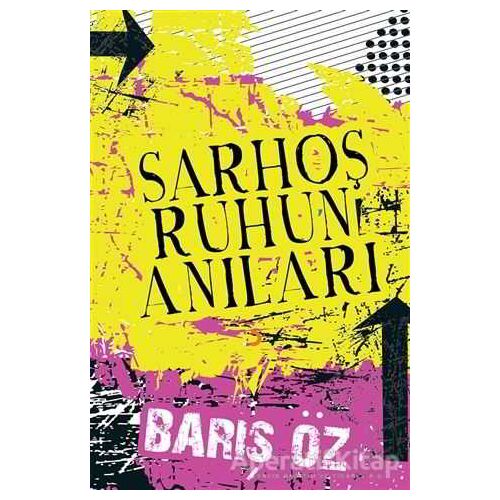 Sarhoş Ruhun Anıları - Barış Öz - Cinius Yayınları