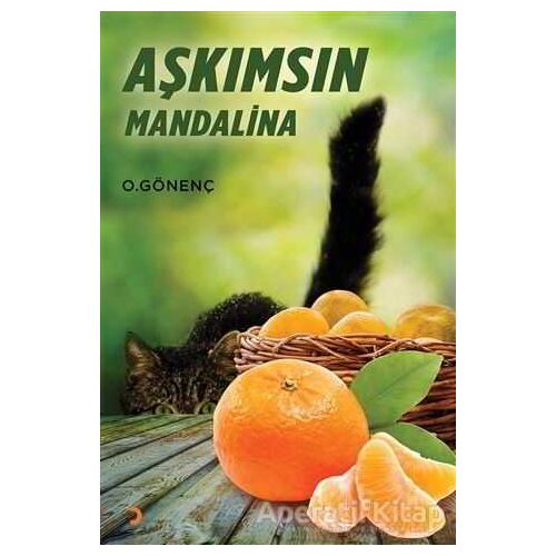 Aşkımsın Mandalina - Oral Gönenç - Cinius Yayınları