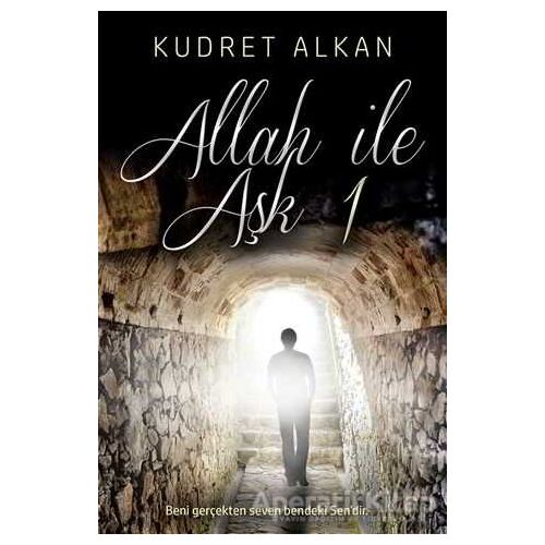 Allah ile Aşk - 1 - Kudret Alkan - Cinius Yayınları