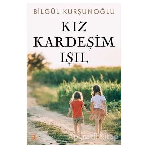 Kız Kardeşim Işıl - Bilgül Kurşunoğlu - Cinius Yayınları