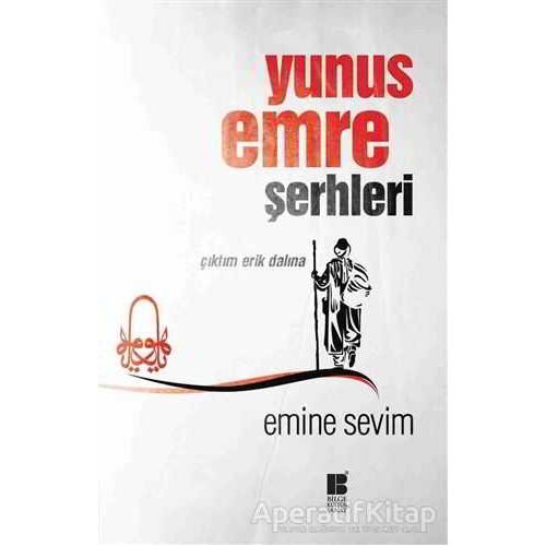 Yunus Emre Şerhleri - Emine Sevim - Bilge Kültür Sanat