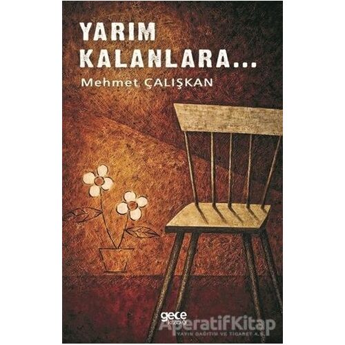 Yarım Kalanlara - Mehmet Çalışkan - Gece Kitaplığı