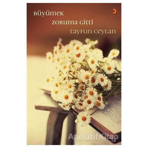 Büyümek Zoruma Gitti - Tayfun Ceylan - Cinius Yayınları