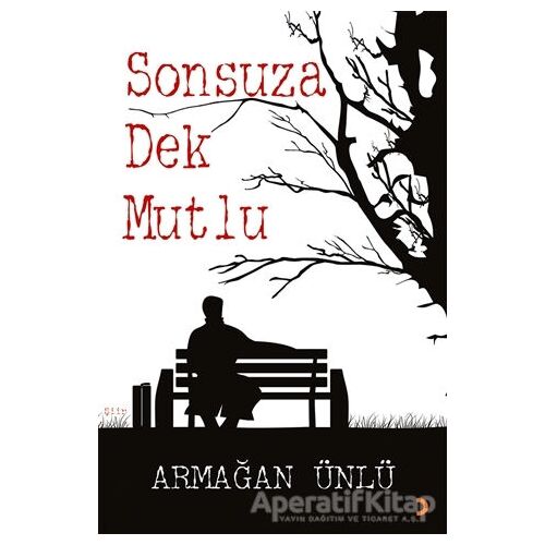 Sonsuza Dek Mutlu - Armağan Ünlü - Cinius Yayınları