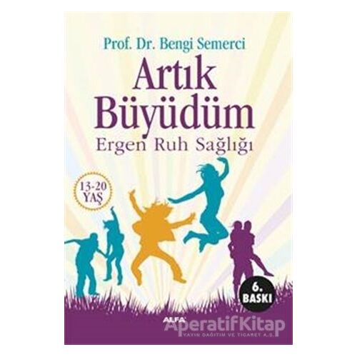 Artık Büyüdüm - Bengi Semerci - Alfa Yayınları