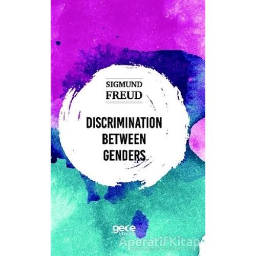 Discrimination Between Genders - Sigmund Freud - Gece Kitaplığı