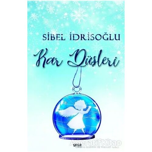 Kar Düşleri - Sibel İdrisoğlu - Gece Kitaplığı