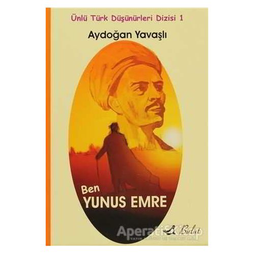 Ben Yunus Emre - Aydoğan Yavaşlı - Bulut Yayınları