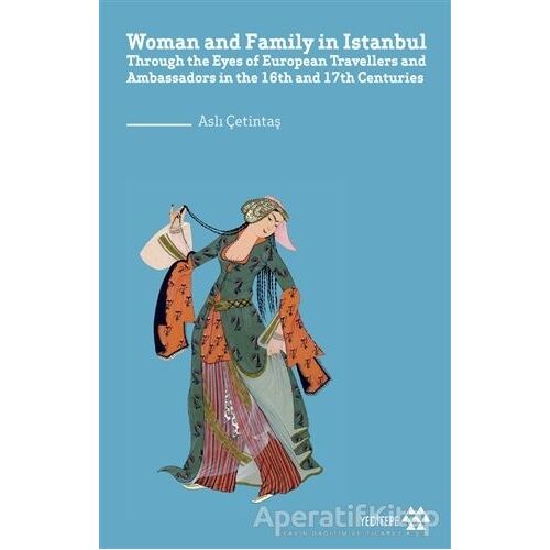 Woman and Family in İstanbul - Aslı Çetintaş - Yeditepe Yayınevi