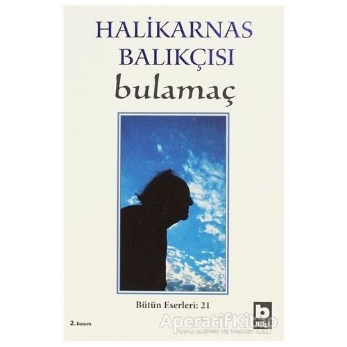 Halikarnas Balıkçısı - Bulamaç Bütün Eserleri: 21