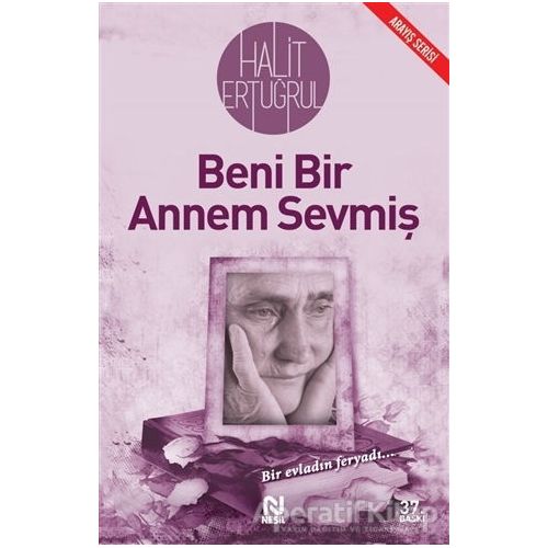 Beni Bir Annem Sevmiş - Halit Ertuğrul - Nesil Yayınları