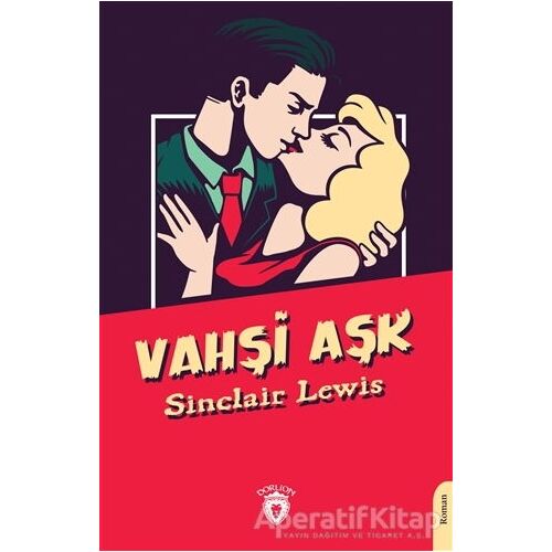 Vahşi Aşk - Sinclair Lewis - Dorlion Yayınları