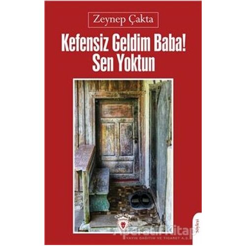 Kefensiz Geldim Baba! Sen Yoktun - Zeynep Çakta - Dorlion Yayınları