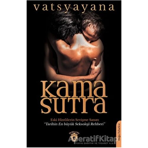 Kama Sutra - Eski Hintlilerin Sevişme Sanatı - Vatsyayana - Dorlion Yayınları