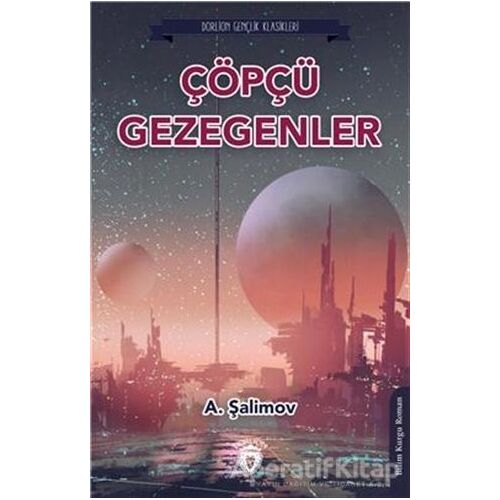 Çöpçü Gezegenler - A. Şalimov - Dorlion Yayınları