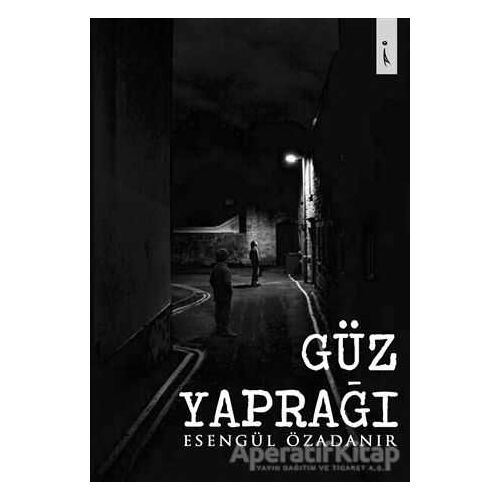 Güz Yaprağı - Esengül Özadanır - İkinci Adam Yayınları