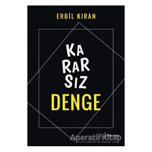 Kararsız Denge - Erbil Kıran - İkinci Adam Yayınları