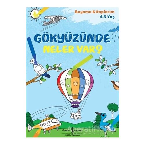 Gökyüzünde Neler Var? - Kolektif - İş Bankası Kültür Yayınları