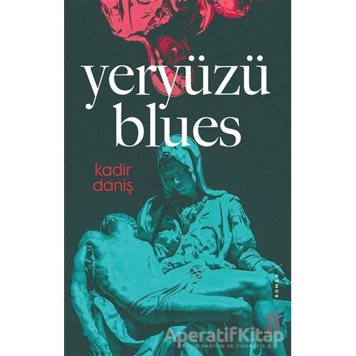 Yeryüzü Blues - Kadir Daniş - Ketebe Yayınları