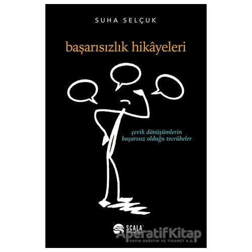 Başarısızlık Hikayeleri - Suha Selçuk - Scala Yayıncılık