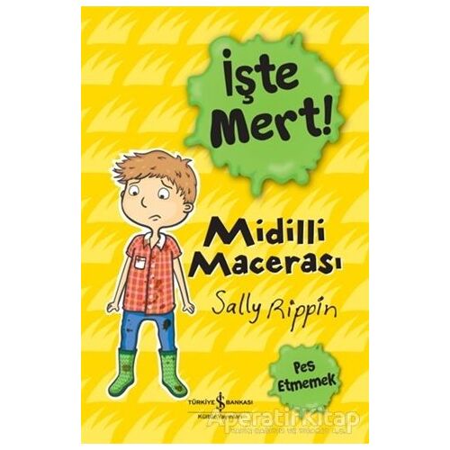 İşte Mert! - Midilli Macerası - Sally Rippin - İş Bankası Kültür Yayınları