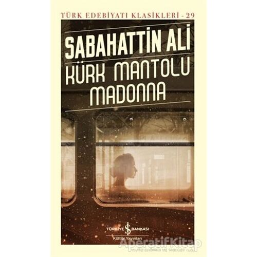 Kürk Mantolu Madonna - Sabahattin Ali - İş Bankası Kültür Yayınları