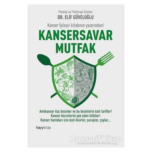 Kansersavar Mutfak - Elif Güveloğlu - Hayykitap