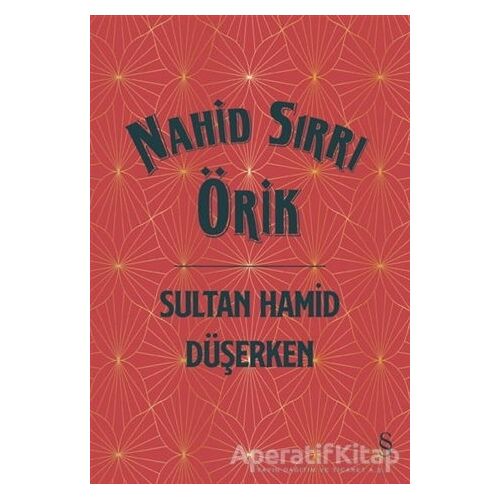 Sultan Hamid Düşerken (Ciltli) - Nahid Sırrı Örik - Everest Yayınları