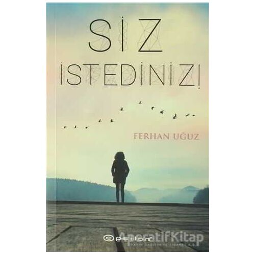 Siz İstediniz - Ferhan Uğuz - Epsilon Yayınevi