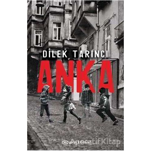 Anka - Dilek Tarıncı - Epsilon Yayınevi