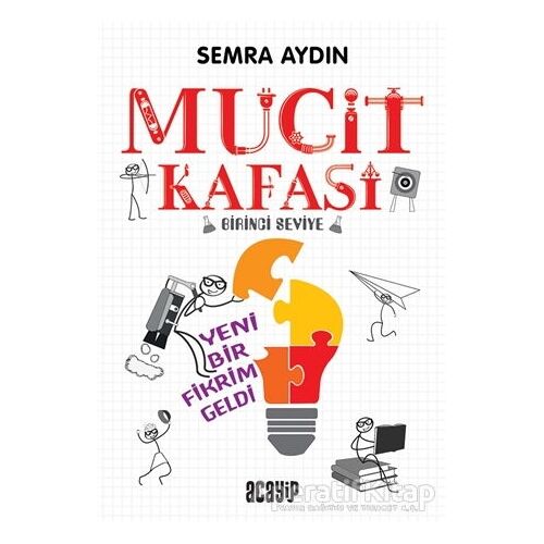 Yeni Bir Fikrim Geldi - Mucit Kafası - Semra Aydın - Acayip Kitaplar