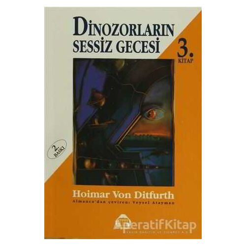 Dinozorların Sessiz Gecesi 3 - Hoimar von Ditfurth - Alan Yayıncılık