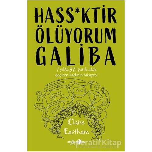 Hass*ktir Ölüyorum Galiba - Claire Eastham - Okuyan Us Yayınları